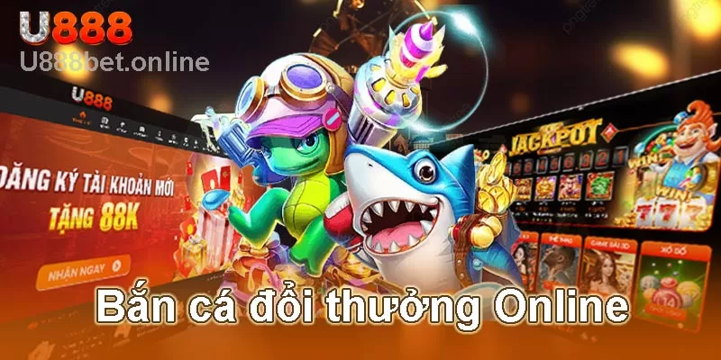 chơi bắn cá đổi thưởng ăn tiền thật