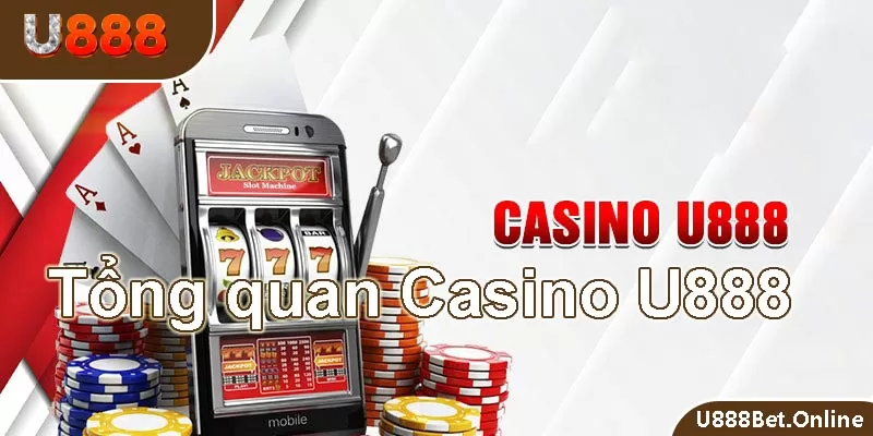 tổng quan về casino u888